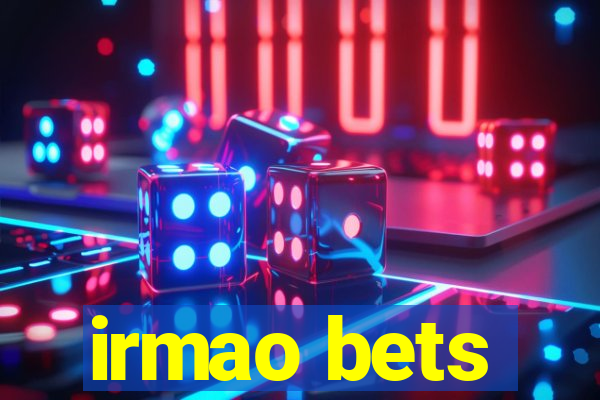 irmao bets